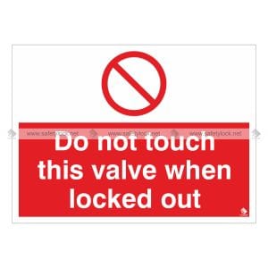do not touch this valve when locked out - safety lockout label