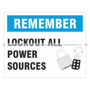 remember lockout all power sources - safety signs